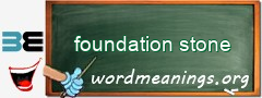 WordMeaning blackboard for foundation stone